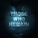 En trailer för Those Who Remain