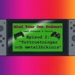 Myo Podcast Episod 2: ”Tuttrustningar och Metallbikinis”